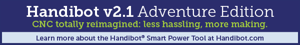 Handibot - v2.1 Adventure Edition - CNC totally reimagined: less hassling, more making.